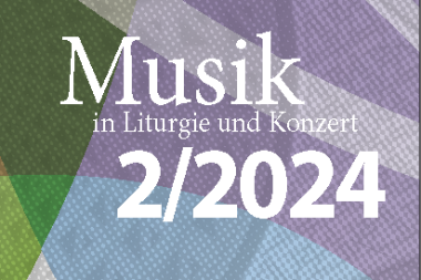 Titelbild des Kirchenmusikprogramms Aufschrift: Musik in Liturgie und Konzert 2/2024